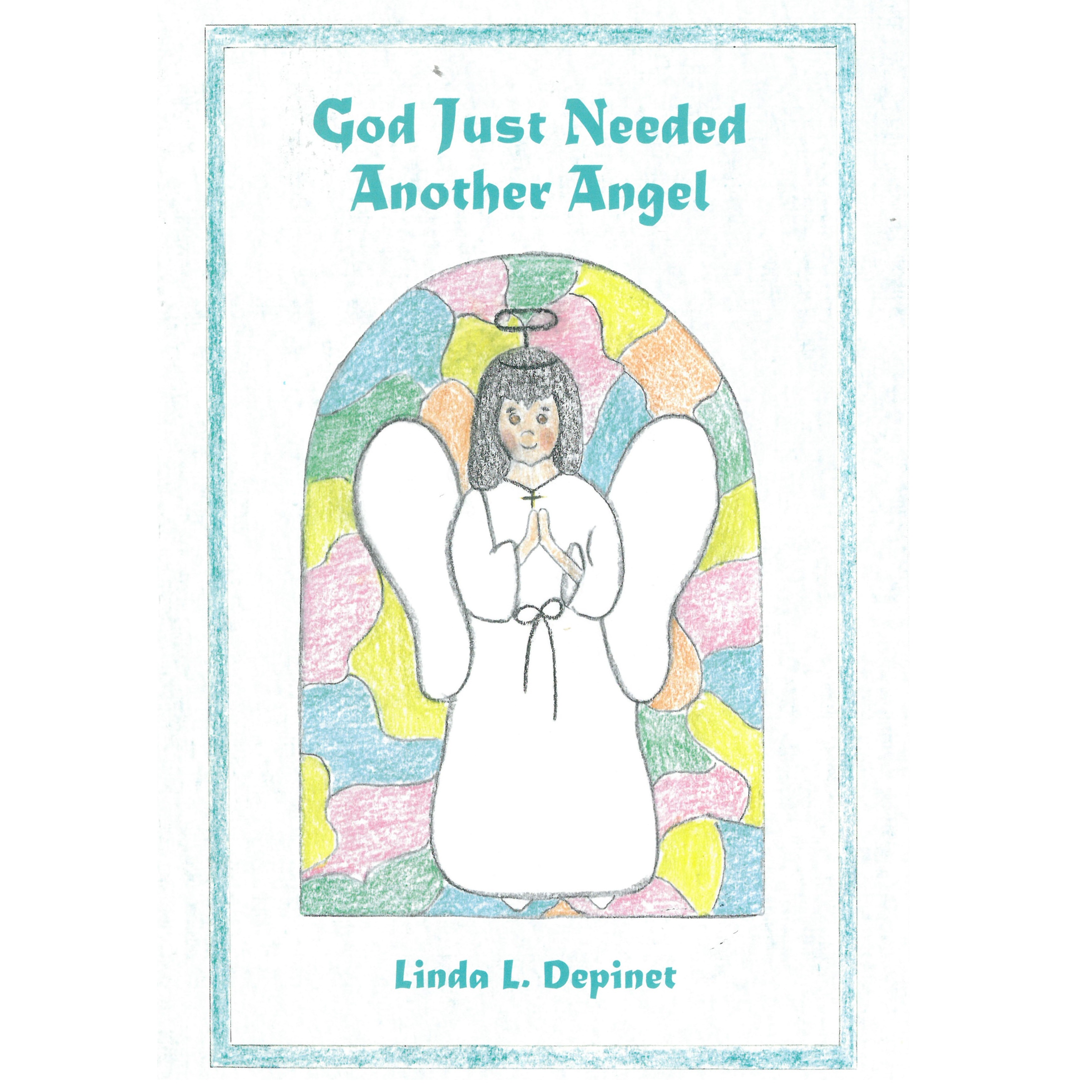 God Just Needed Another Angel by Linda Depinet